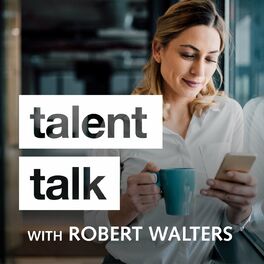Show cover of Talent Talk with Robert Walters