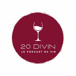 Show cover of 20 Divin, le Podcast du Vin