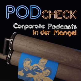 Show cover of Podcheck - Corporate Podcasts in der Mangel