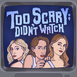 Listen to Too Scary; Didn't Watch podcast | Deezer