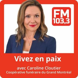 Show cover of Vivez en paix avec Caroline Cloutier du FM 103,3