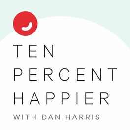 Show cover of Ten Percent Happier with Dan Harris