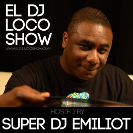 Show cover of EL DJ Loco Show - Hosted by Super DJ Emiliot