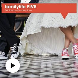 Show cover of familylife FIVE Der Podcast für starke Paare und Beziehungen