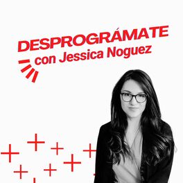 Show cover of DESPROGRÁMATE con Jessica Noguez