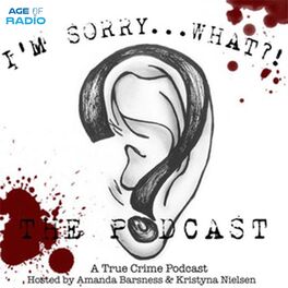 Show cover of I'm Sorry...What?! The Podcast