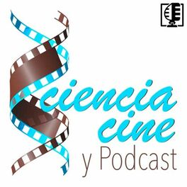 Show cover of Ciencia Cine y Podcast