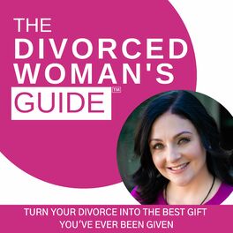 Show cover of The Divorced Woman's Guide Podcast