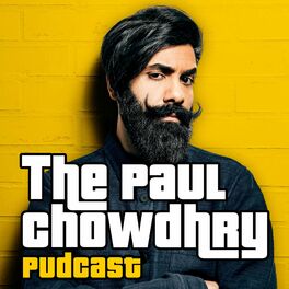 Show cover of The Paul Chowdhry PudCast