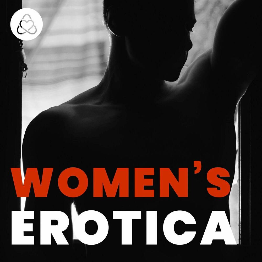Listen to Womens Erotica 🍒 Free Stories for your Erotic Journey 🎧💦 podcast Deezer