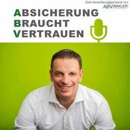 Show cover of Absicherung Braucht Vertrauen - Dein Versicherungspodcast von ABV|MAKLER