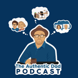 Show cover of The Authentic Dad Podcast