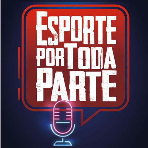 Podcast Esporte Por Toda Parte Ouvir Na Deezer