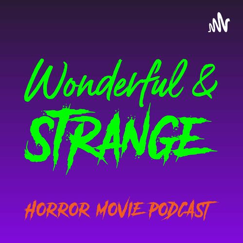 Listen to Wonderful And Strange podcast | Deezer