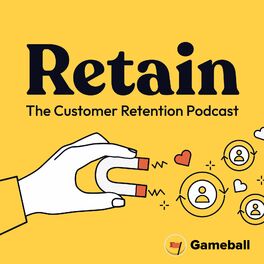Show cover of Retain: The Customer Retention Podcast