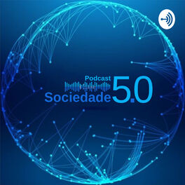 Show cover of Podcast Sociedade 5.0