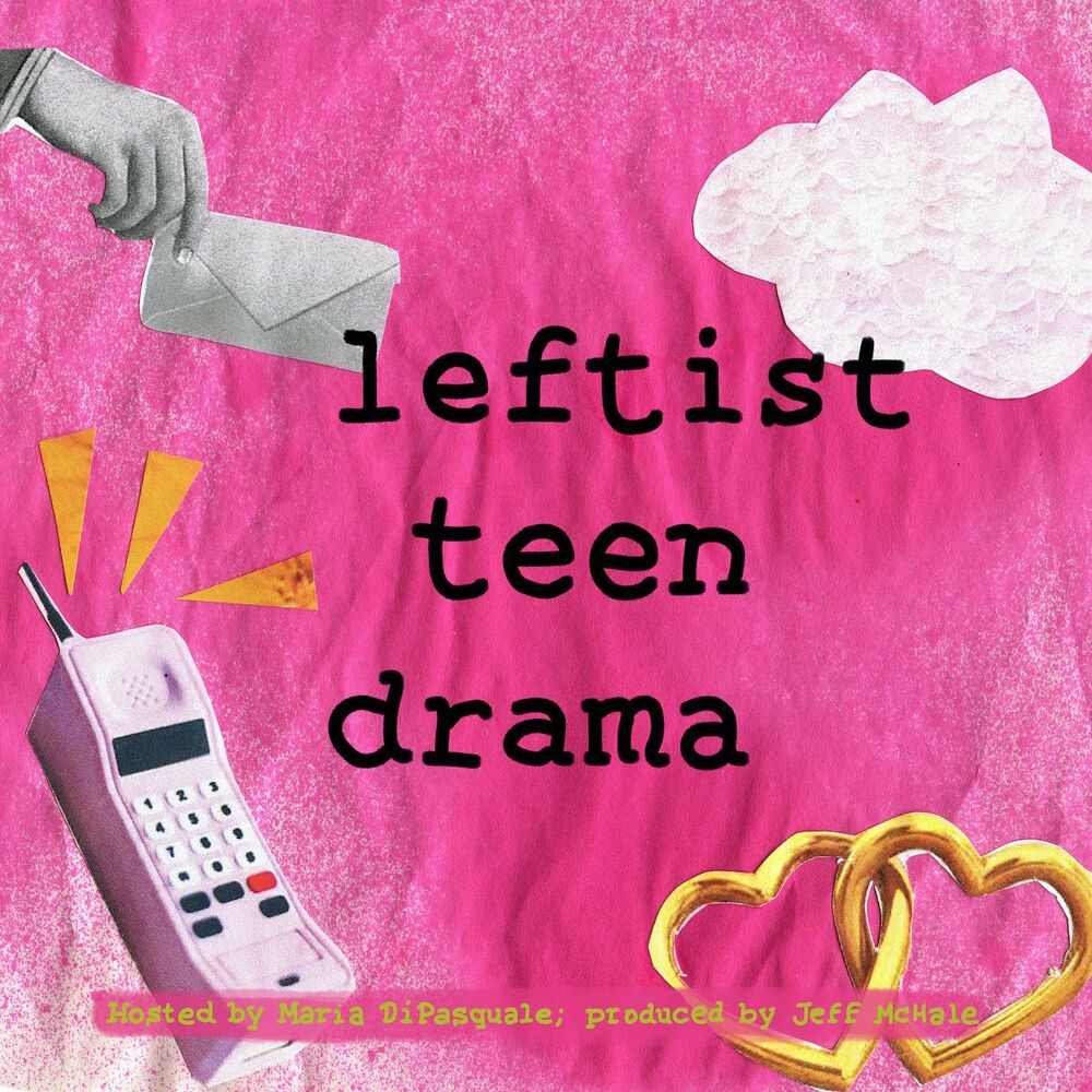 Listen to Leftist Teen Drama podcast Deezer picture