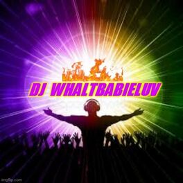 Show cover of Dj WhaltBabieLuv's 