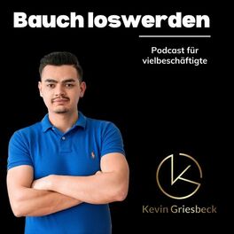 Show cover of Bauch loswerden mit Kevin Griesbeck: Abnehmen ohne großen Zeitaufwand & ohne Verzicht