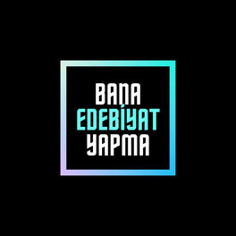 Show cover of Bana Edebiyat Yapma (Türkçe Podcast)