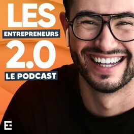 Show cover of Les Entrepreneurs 2.0 - Le Podcast