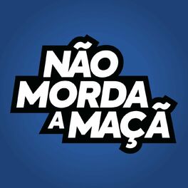 Show cover of Não Morda a Maçã Podcast