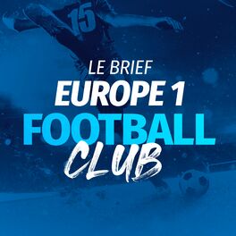 Show cover of Le Brief du Europe 1 Football Club