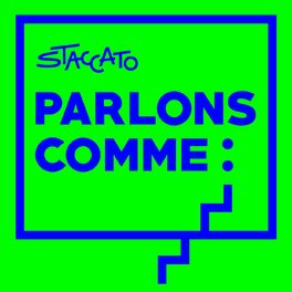 Show cover of « Parlons comme » Le podcast de l’agence Staccato