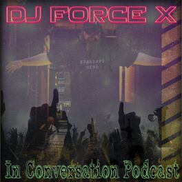 Show cover of DJ Force X in Conversation