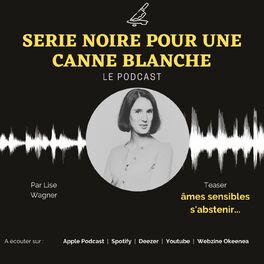 Show cover of Série noire pour une canne blanche, le podcast qui vous ouvre les yeux sur le handicap visuel.👀