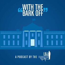 Show cover of With the Bark Off: Conversations on the American Presidency