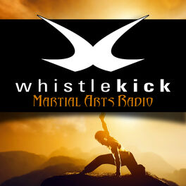 Show cover of whistlekick Martial Arts Radio