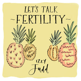 Show cover of Let's Talk Fertility with Izzy Judd