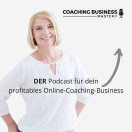 Show cover of Coaching Business Mastery Podcast mit Sonja Kreye