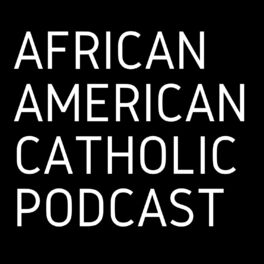 Show cover of African American Catholic Podcast