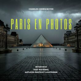 Show cover of Paris en photos - Le podcast qui parle de Paris, de photo mais pas seulement... Par Charles Cohen Boyer
