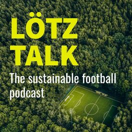 Show cover of LÖTZ TALK The sustainable football podcast