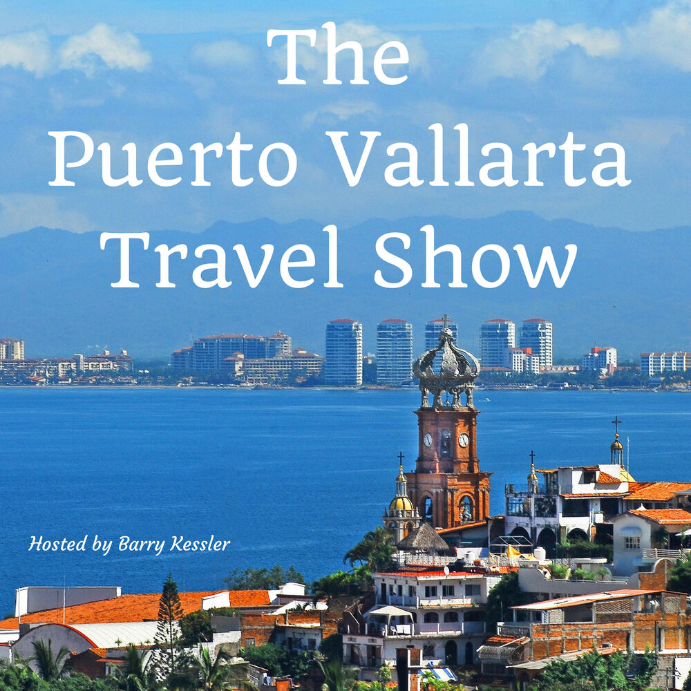 Listen to Puerto Vallarta Travel Show Podcast podcast
