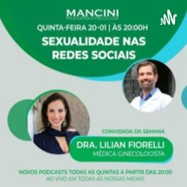 Show cover of PODCAST MANCINI - SEXUALIDADE NAS REDES SOCIAIS - Dra. Lilian Fiorelli