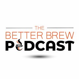 Show cover of Better Brew Podcast
