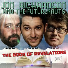 Show cover of Jon Richardson and the Futurenauts - The Book of Revelations