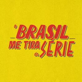 Show cover of O Brasil Me Tira do Série
