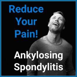 Show cover of Ankylosing Spondylitis - Reduce Your Pain!
