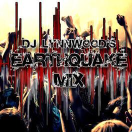 Show cover of DJ Lynnwood's Earthquake Mix