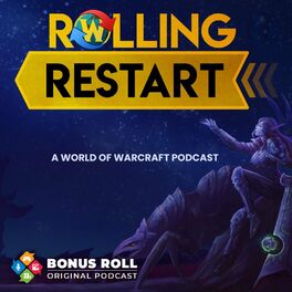 Show cover of Rolling Restart : A World of Warcraft Podcast