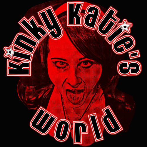 Listen to Kinky Katie's World podcast | Deezer