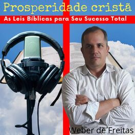 Podcast Prosperidade Cristã - As Leis da Bíblia para Seu Sucesso Total! -  06/02/2021