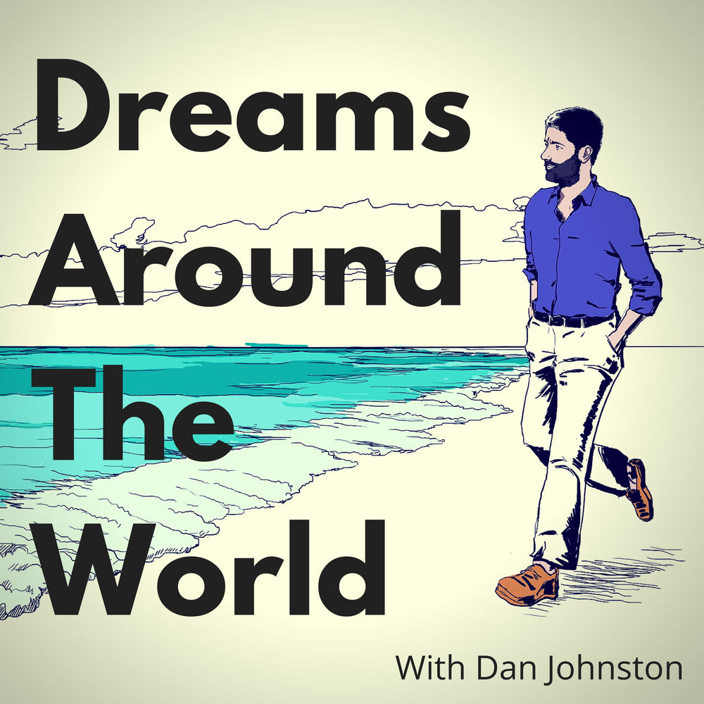 Listen To Dreams Around The World With Dan Johnston Podcast Deezer