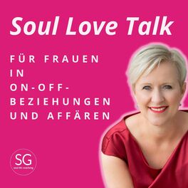 Show cover of Soul Love Talk - Für Frauen in On-Off-Beziehungen und Affären