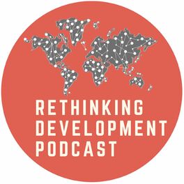 Show cover of Rethinking Development Podcast